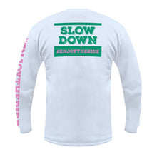 Load image into Gallery viewer, Long Sleeve Slow Down Tee
